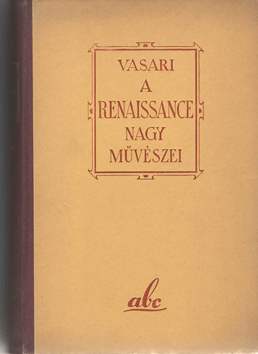 Vasari - A renaissance nagy mvszei