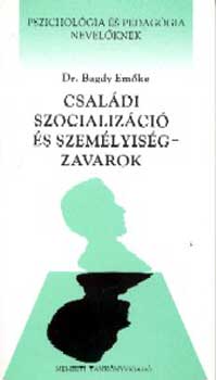 Dr. Bagdy Emke - Csaldi szocializci s szemlyisgzavarok