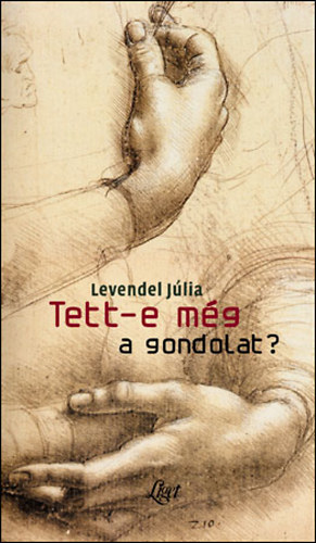 Levendel Jlia - Tett-e mg a gondolat?