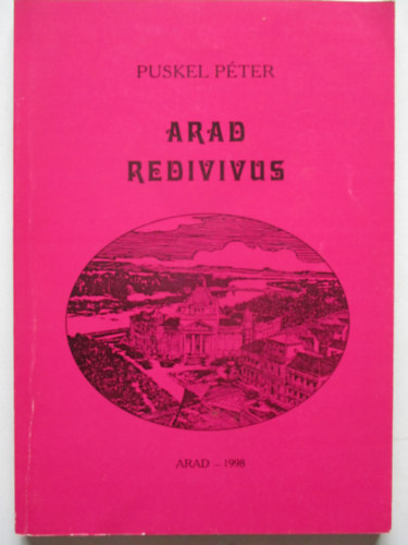 Puskel Péter - Arad Redivivus