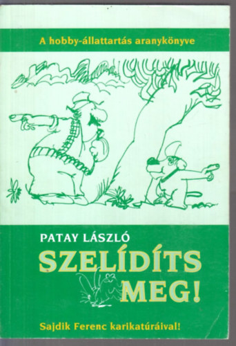 Patay Lszl - Szeldts meg!