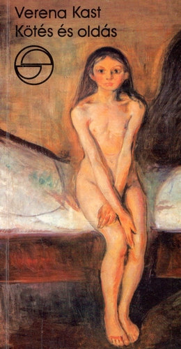 Verena Kast - Kötés és oldás