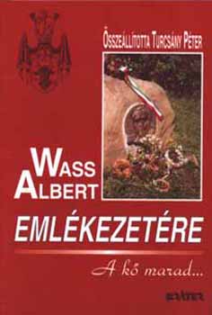 Kr�ter M�hely Egyes�let - Wass Albert eml�kezet�re - A k� marad ...