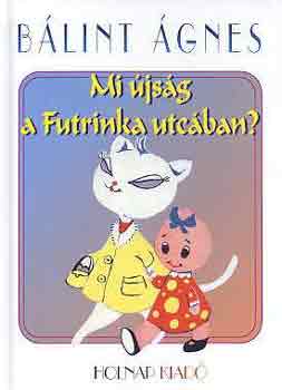 Blint gnes - Mi jsg a Futrinka utcban?