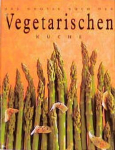 Das große Buch der vegetarischen Küche
