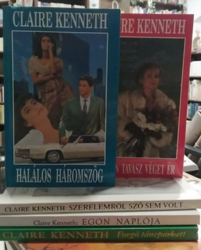 Claire Kenneth - 5 db-os K�NYVMENT� AJ�NLAT, romantika: Forg� t�ncparkett+ Egon napl�ja+ Szerelemr�l sz� sem volt+ Hal�los h�romsz�g+ Minden tavasz v�get �r