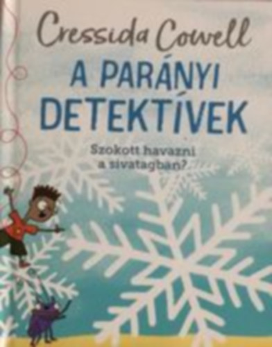 Cressida Cowell - A parnyi detektvek - Szokott havazni a sivatagban?