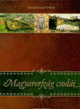Száraz Miklós György - Magyarország csodái