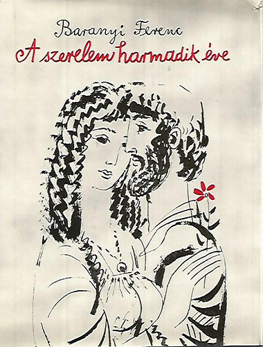 Baranyi Ferenc - A szerelem harmadik éve (dedikált)