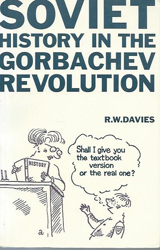 R. W. Davies - Soviet History in the Gorbachev Revolution