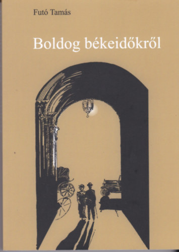 Fut� Tam�s - Boldog b�keid�kr�l