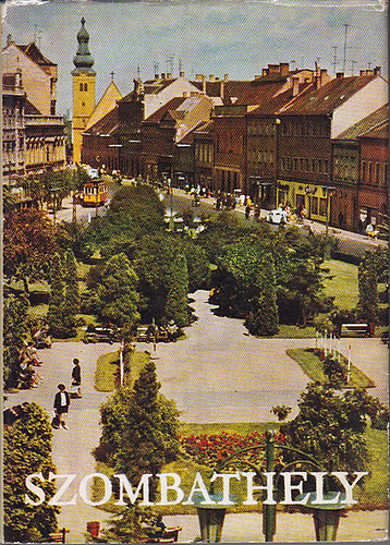 Dr. Horv�th Ferenc  (szerk.) - Szombathely (panor�ma)