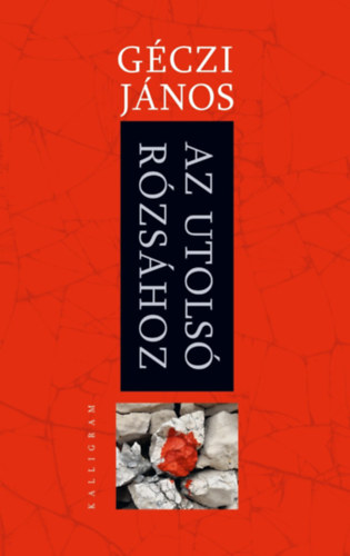 G�czi J�nos - Az utols� r�zs�hoz