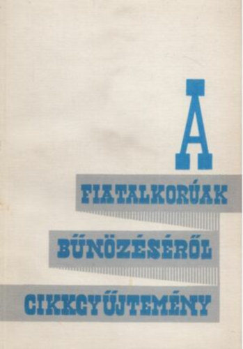 Dr. Dr. Hajda Kroly Csomor Bla - A fiatalkorak bnzsrl - cikkgyjtemny