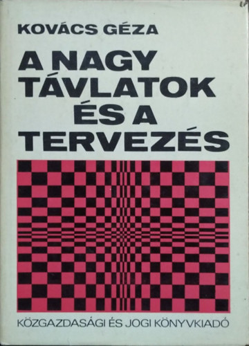 Kovács Géza - A nagy távlatok és a tervezés