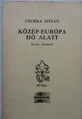 Csurka Istvn - Kzp-Eurpa h alatt (esszk, eladsok)