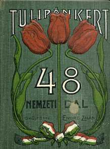 Endrei Zaln  (sszll.) - Tulipnkert 48 (Nemzeti dal s magyar gondolat)