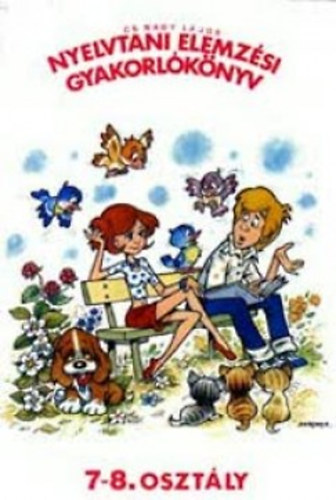 CS. Nagy Lajos - Nyelvtani elemz�si gyakorl�k�nyv 7-8. oszt�ly