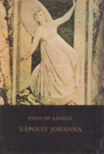 Passuth L�szl� - 2 db Passuth reg�ny: N�polyi Johanna - Es��sten siratja Mexik�t