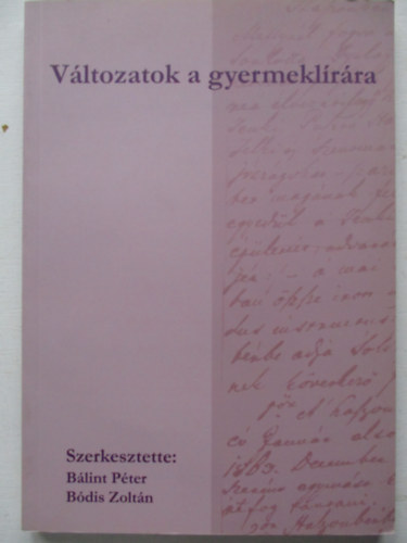 Blint Pter; Bdis Zoltn  (szerk.) - Vltozatok a gyermeklrra