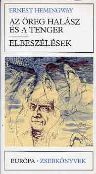 Ernest Hemingway - Az reg halsz s a tenger, Elbeszlsek