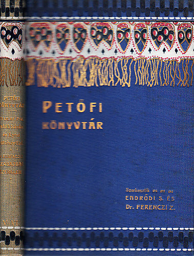 Endrdi Sndor  (szerk.); Ferenczi Zoltn (szerk) - Petfi knyvtr V-VI. (egy ktetben)- Petfi Sndor s lyrai kltszetnk + Szabadsg, szerelem