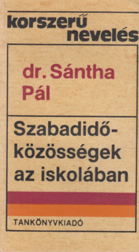 Sntha Pl dr. - Szabadid-kzssgek az iskolban