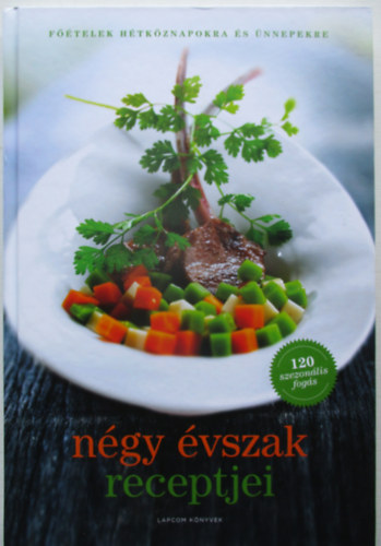 Bezselics Ildikó - Négy évszak receptjei