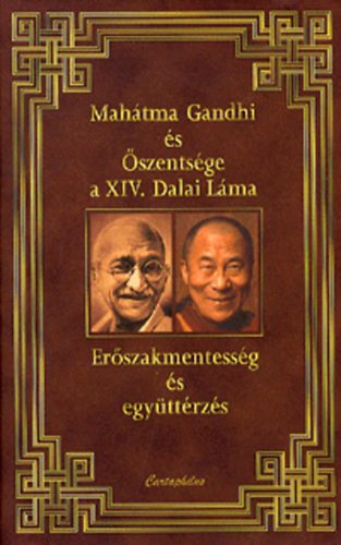 Mahatma Gandhi; Dalai Láma - Erőszakmentesség és együttérzés