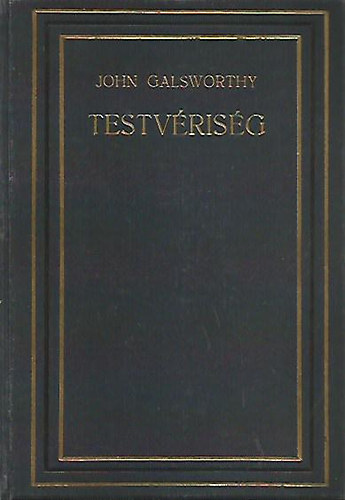 John Galsworthy - Testvrisg