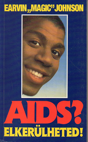 Earvin "Magic" Johnson - Aids? Elkerülheted!