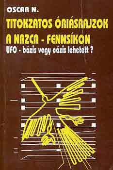 Oscar N. - Titokzatos risrajzok a Nazca-fennskon