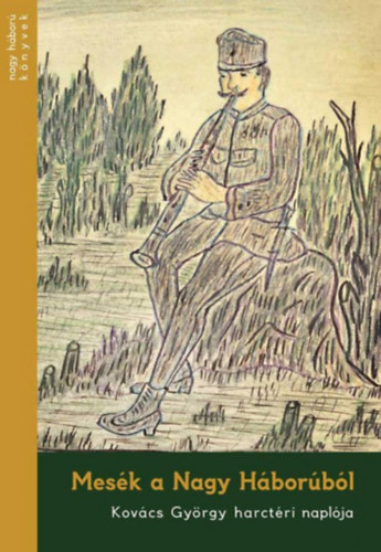 Kov�cs Gy�rgy - Mes�k a Nagy H�bor�b�l