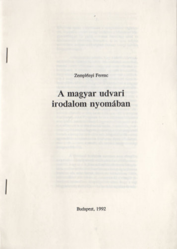 Zempl�nyi Ferenc - A magyar udvari irodalom nyom�ban