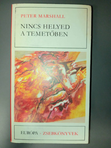 Köves Béla Peter Marshall (szerk.), Szilágyi Tibor (ford.) - Nincs helyed a temetőben - Európa Zsebkönyvek 176.(Excluded from the Cemetery) - Szilágyi Tibor fordításában