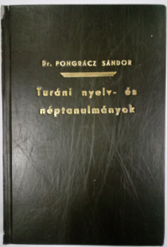 Dr. Pongrcz Sndor - Turni nyelv-s nptanulmnyok / Fnymsolat /