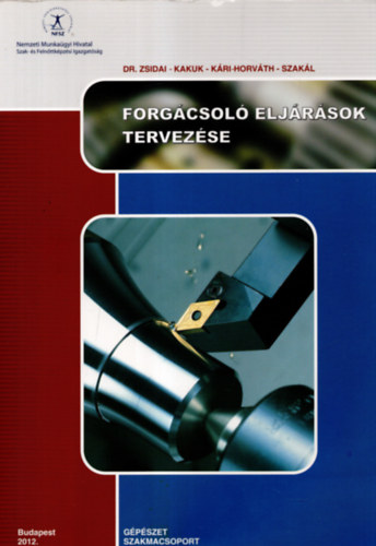 Dr. Zsidai-Kakuk-Kári-Horváth-Szakál - Forgácsoló eljárások tervezése