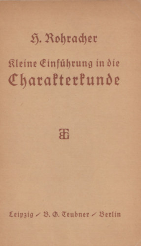 Dr. H. Rohracker - Kleine Einfhrung in die Charakterkunde