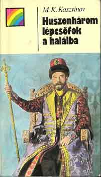 M.K. Kaszvinov - Huszonh�rom l�pcs�fok a hal�lba (sziv�rv�ny)