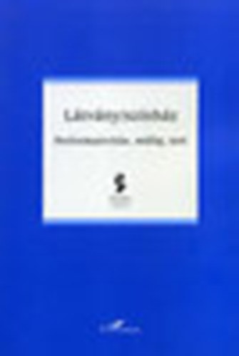 Mesty�n �d�m; Horv�th Eszter  (szerk.) - L�tv�ny/sz�nh�z - Performativit�s, m�faj, test