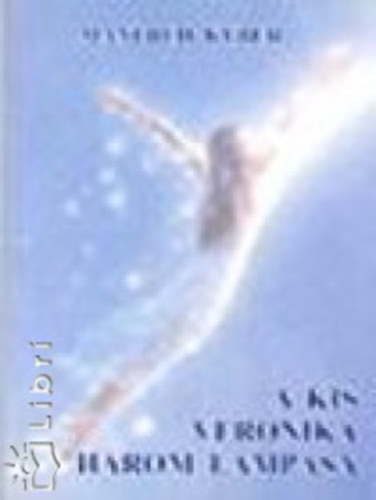 A kis Veronika h�rom l�mp�sa