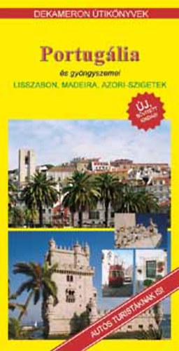 Ifj. Zsiga Gyrgy - Portuglia s gyngyszemei - Lisszabon, Madeira, Azori-szigetek