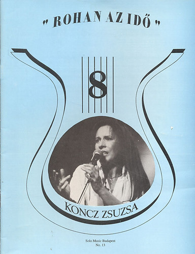 Vas G�bor- Szigeti K�roly (szerk.) - Rohan az id�- V�logat�s Koncz Zsuzsa m�sor�b�l (R�gi sl�gerek ma is divatban 8)