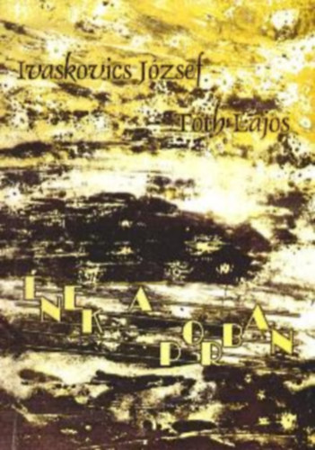 Ivaskovics J�zsef - T�th Lajos - �nek a porban (megzen�s�tett versek, grafik�k)