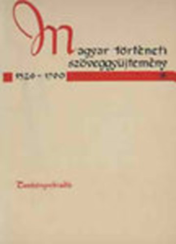 Szerk:Sinkovics István - Magyar történeti szöveggyűjtemény 1526-1790