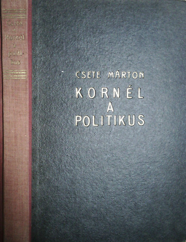 Csete Márton - Kornél a politikus