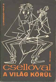 Gregor Piatigorsky - Csell�val a vil�g k�r�l