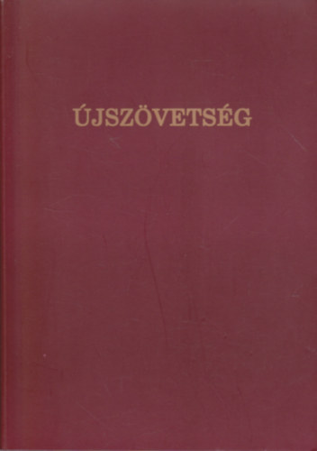 Újszövetség - Csia Lajos fordítása szerint