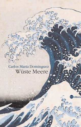 Carlos Mar�a Dominguez - W�ste Meere
