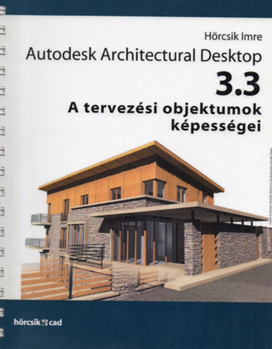 Hörcsik Imre - Autodesk Architectural Desktop 3.3 - A tervezési objektumok képességei